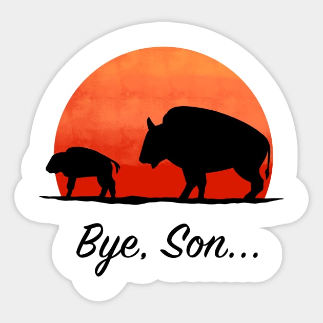 Bye, son, bison Sticker by IlanB